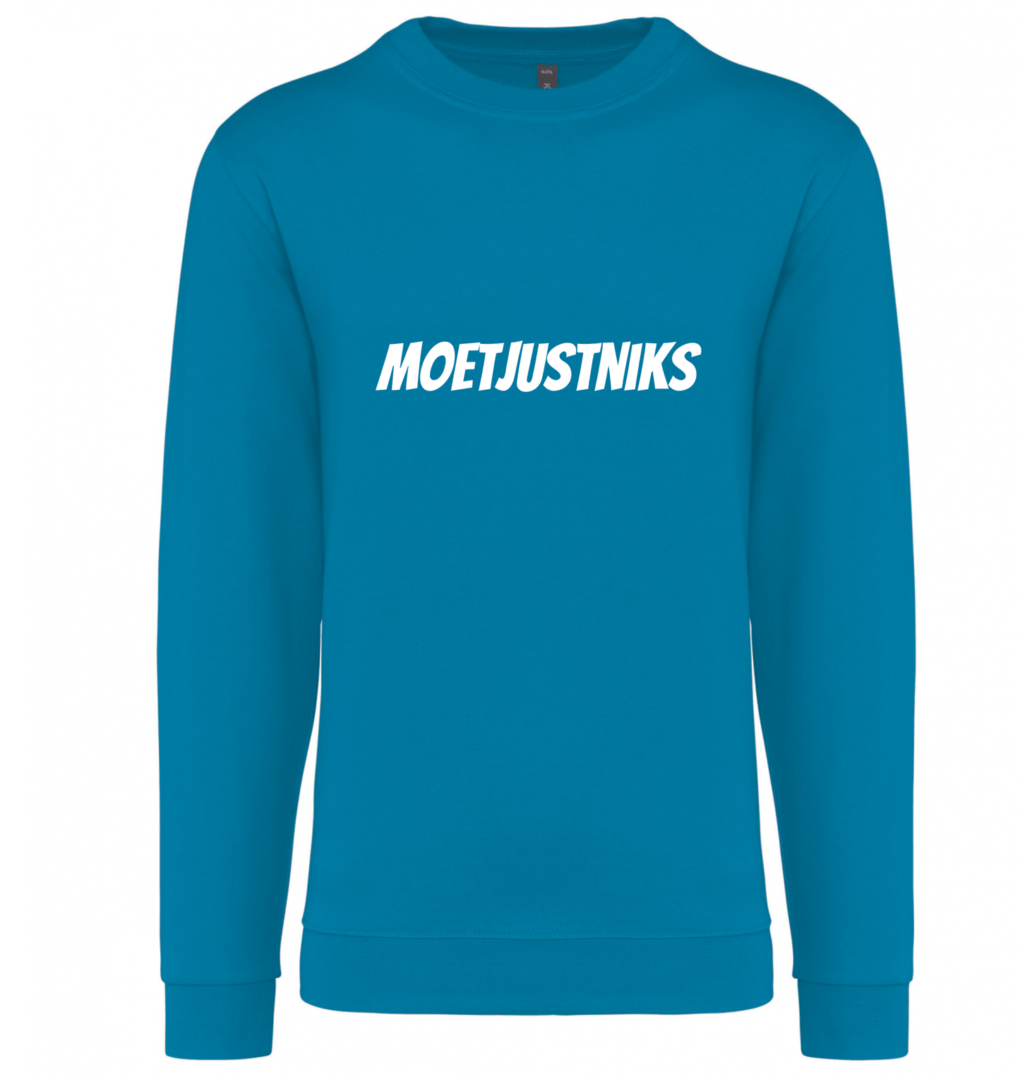 Sweater Moet just niks - 100% Bio - Uniseks