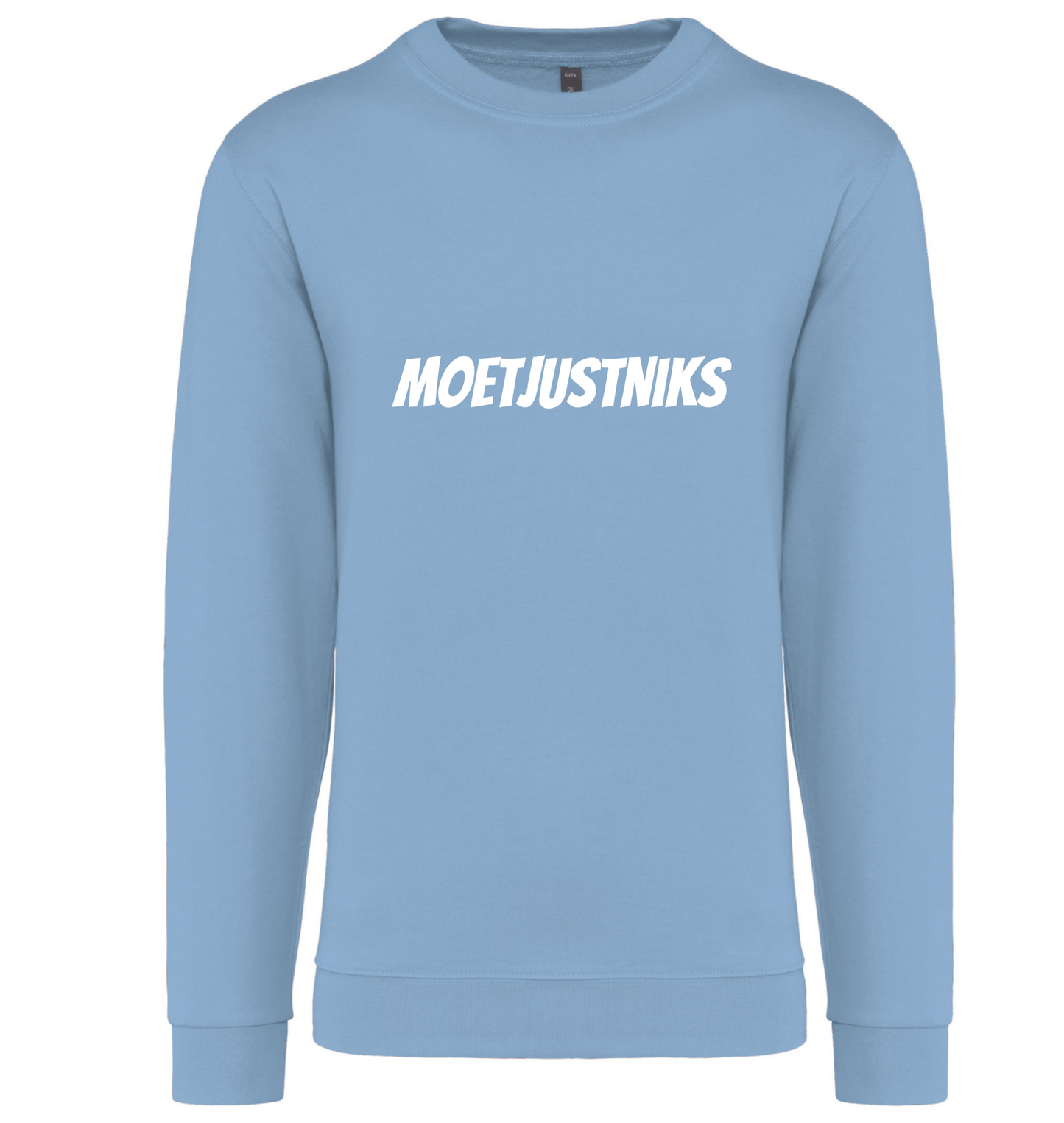Sweater Moet just niks - 100% Bio - Uniseks