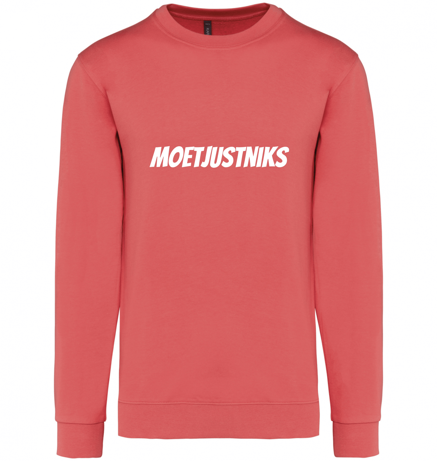 Sweater Moet just niks - 100% Bio - Uniseks
