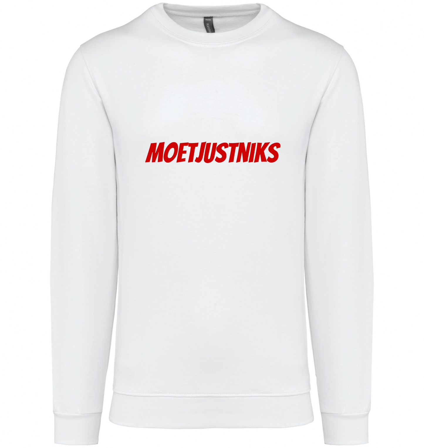 Sweater Moet just niks - 100% Bio - Uniseks